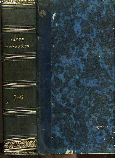 Revue Britannique, ou Choix d'Articles. TOMES 5 et 6, en un seul volume