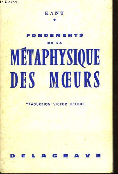 Fondements de la Mtaphysique des Moeurs.