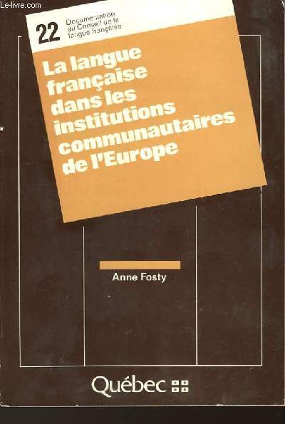 La langue franaise dans les institutions communautaires de l'Europe.