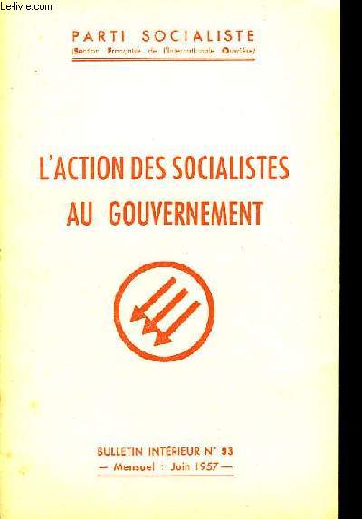 L'Action des Socialistes au Gouvernement. Bulletin Intrieur N93