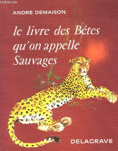 Le Livre des Btes qu'on appelle sauvages.