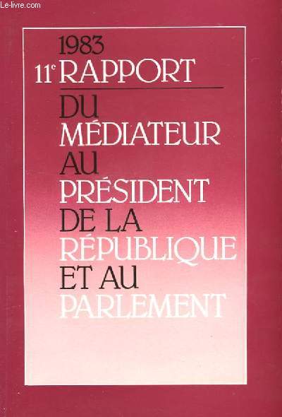 11me rapport du Mdiateur au Prsident de la Rpublique et au Parlement.