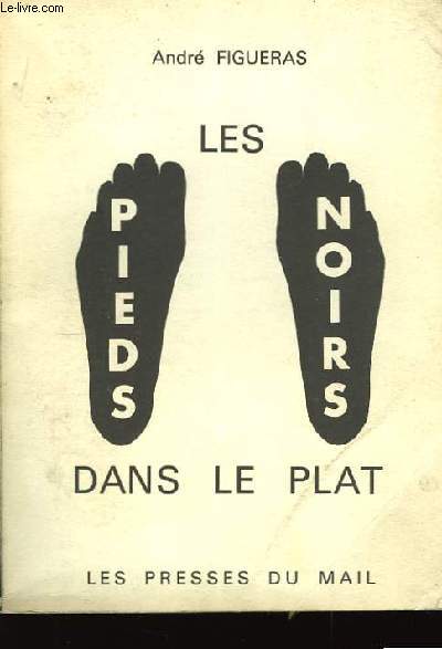 Les Pieds Noirs dans le plat.