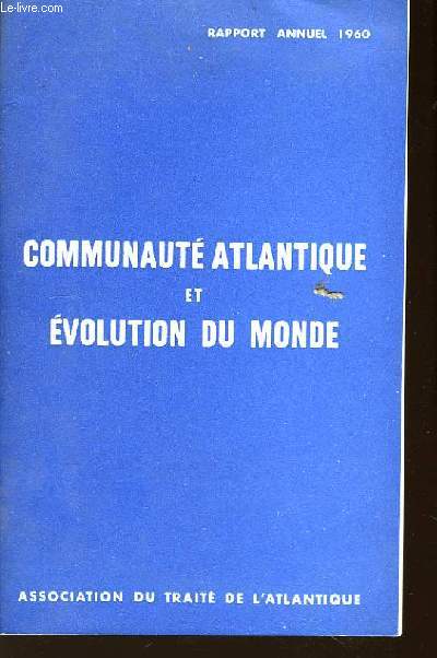 Communaut Atlantique et Evolution du Monde. Rapport annuel 1960