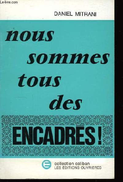Nous sommes tous des encadrs. !