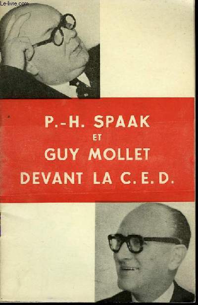 P.-H. Spaak et Guy Mollet devant la C.E.D.