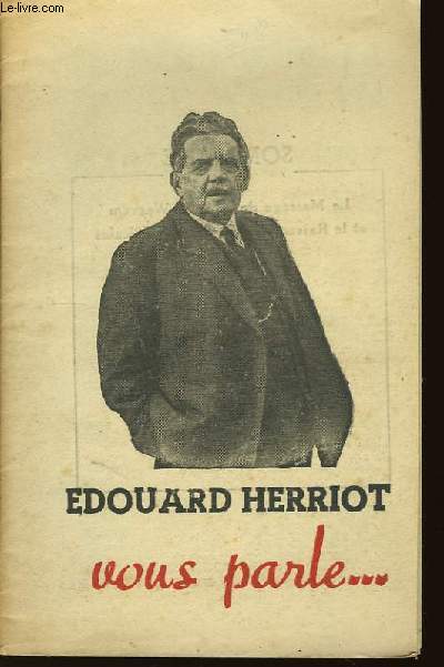 Edouard Herriot vous parle ...