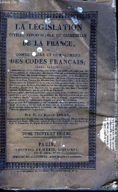 La Lgislation Civile, Commerciale et Criminelle de la France. TOME XXXI
