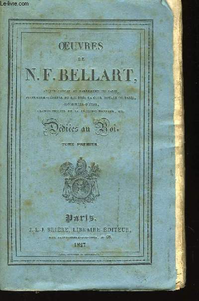 Oeuvres de N.F. Bellart. TOME Ier : Mmoires et Plaidoyers.
