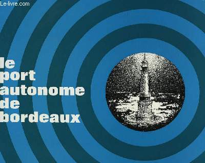 Le Port Autonome de Bordeaux.