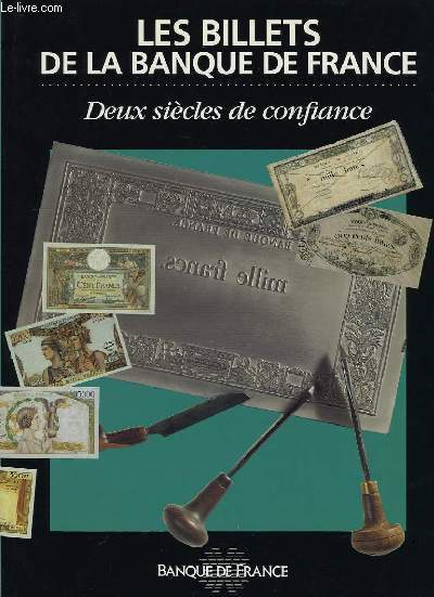 Les billets de la Banque de France. Deux sicles de confiance.