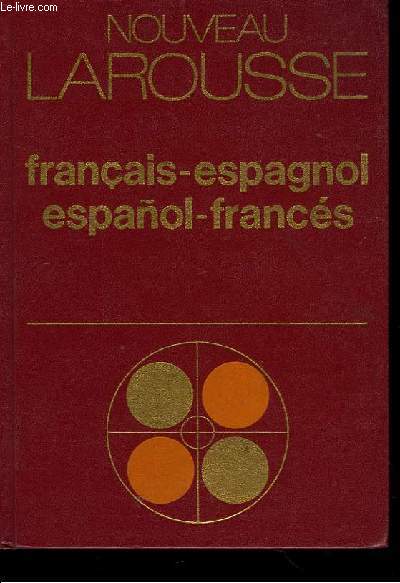 Nouveau Larousse Franais-Espagnol et Espaol-Francs