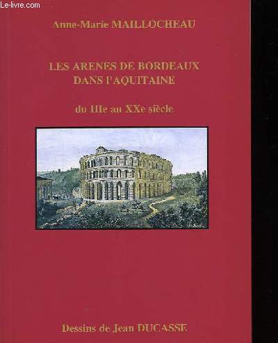 Les Arnes de Bordeaux dans l'Aquitaine du III au XXme sicle.