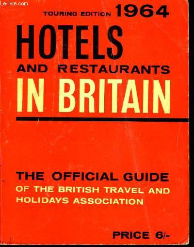 Hotels and Restaurants in Britain. The Official Guide 1964
