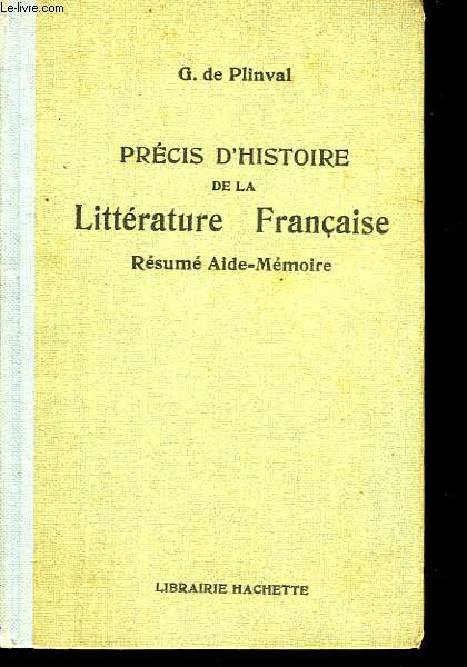 Prcis d'Histoire de la Littrature Franaise (Rsum Aide-Mmoire)