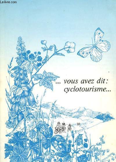 ... vous avez dit : cyclotourisme ....