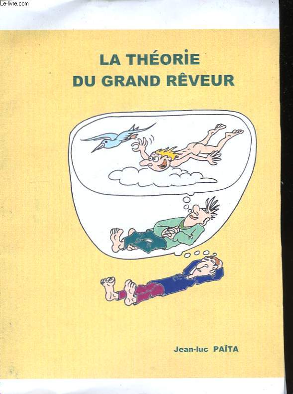 La Thorie du Grand Rveur.