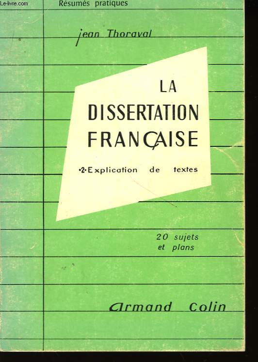 La Dissertation Franaise en Premire. TOME 2 : L'explication de textes.