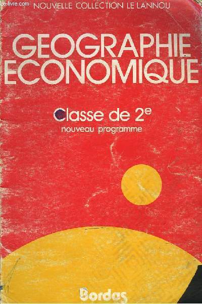 Gographie Economique. Classe de 2nde.