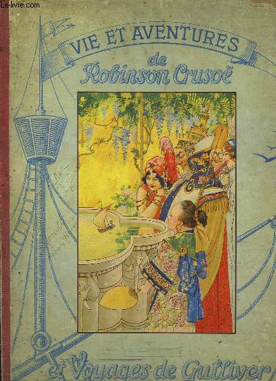 Vie et Aventures de Robinson Cruso et Voyages de Gulliver