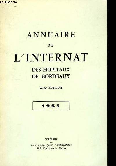 Annuaire de l'Internat des Hopitaux de Bordeaux. 1963 - XIXme dition