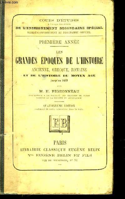 Les Grandes Epoques de l'Histoire Ancienne, Grecque, Romain et de l'Histoire du Moyen ge jusqu'en 1453.