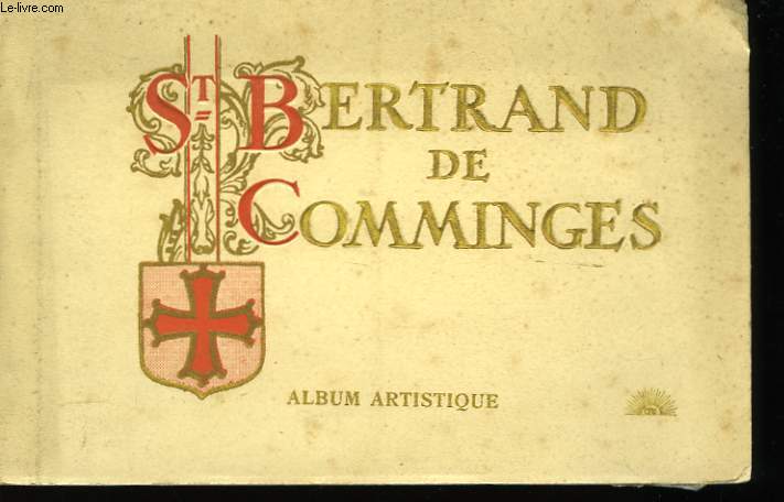 St-Bertrand de Comminges. Album Touristique.