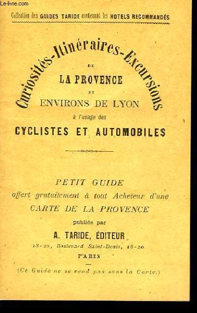 Curiosits - Itinraires - Excursions de la Provence et environs de Lyon.