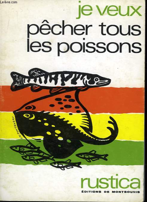 Je veux pcher tous les poissons.