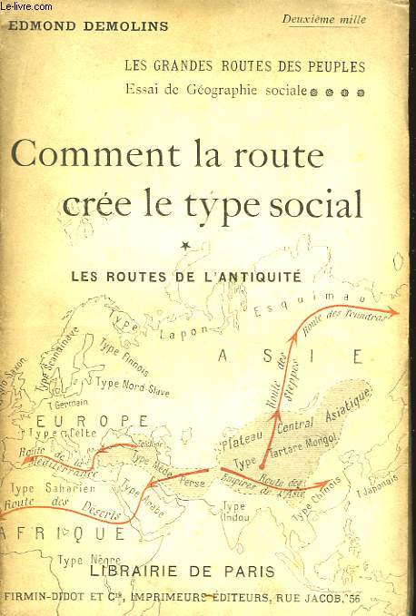 Comment la route cre le type social. TOME I : Les Routes de l'Antiquit