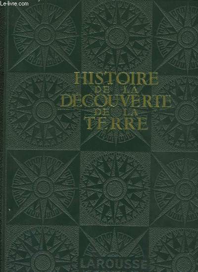 Histoire de la Dcouverte de la Terre. Explorateurs et Conqurants.