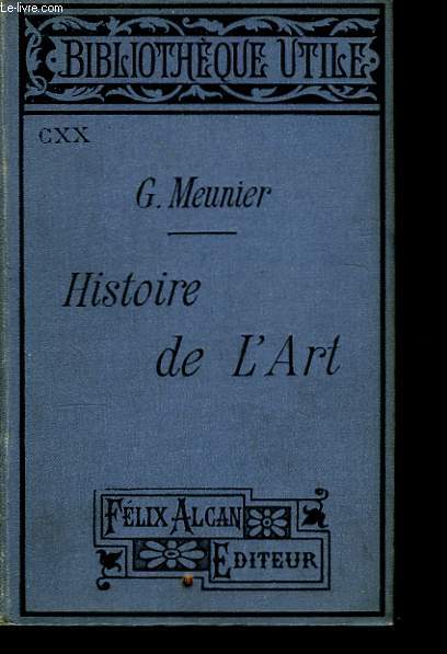 Histoire de l'Art. Ancien, Moderne, Contemporain.