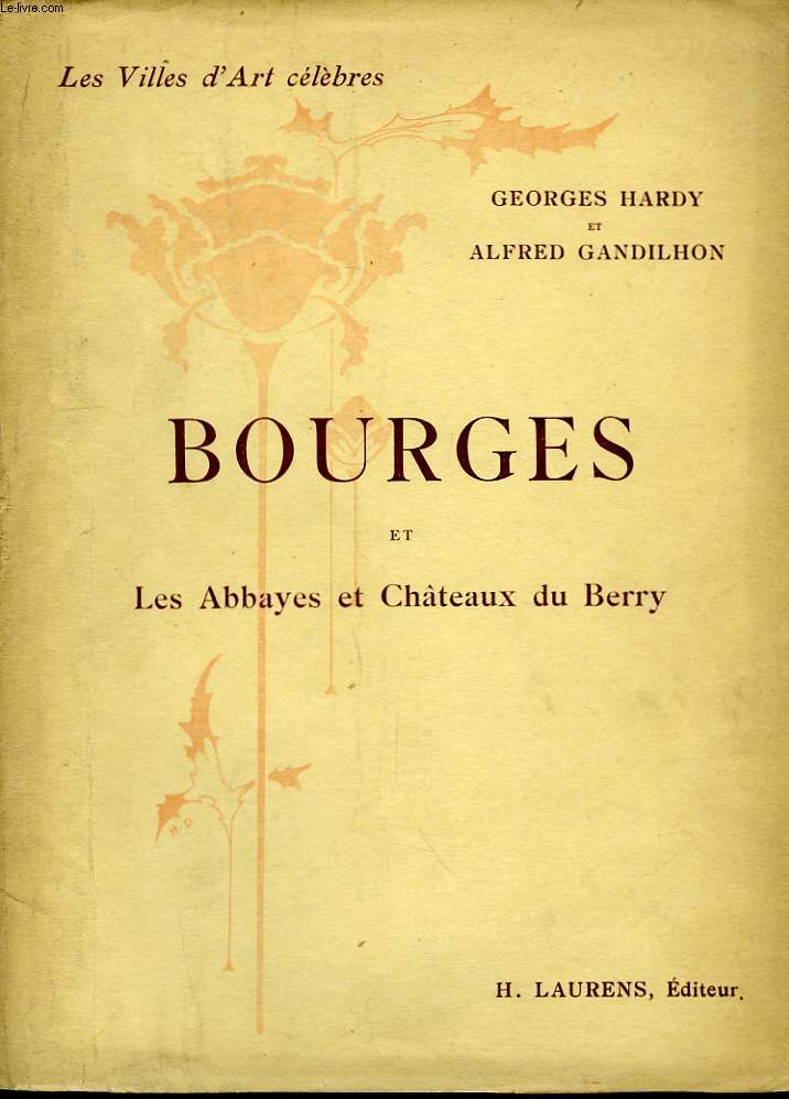Bourges et les Abbayes et Chteaux du Berry.