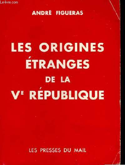 Les origines tranges de la Vme Rpublique.