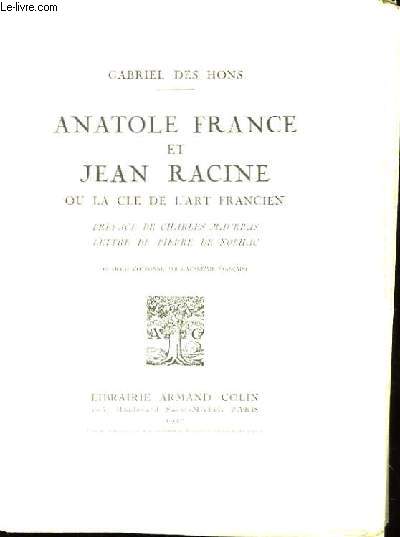 Anatole France et Jean Racine, ou la cl de l'Art Francien.