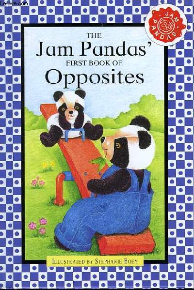 The Jam Panda's. Fisrt Book of Opposites.
