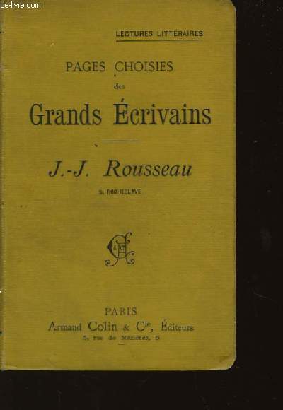 Pages choisies des Grands Ecrivains. J.-J. Rousseau