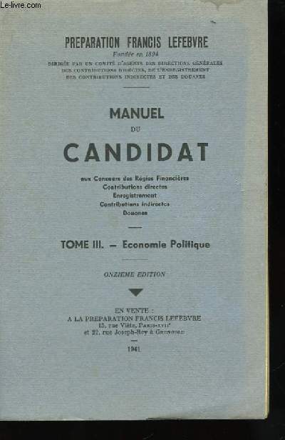 Manue du Candidat aux Concours des Rgies Financires, Contributions Directes, Enregistrement, Contributions Indirectes et Douanes. TOME III : Economie Pomitique.