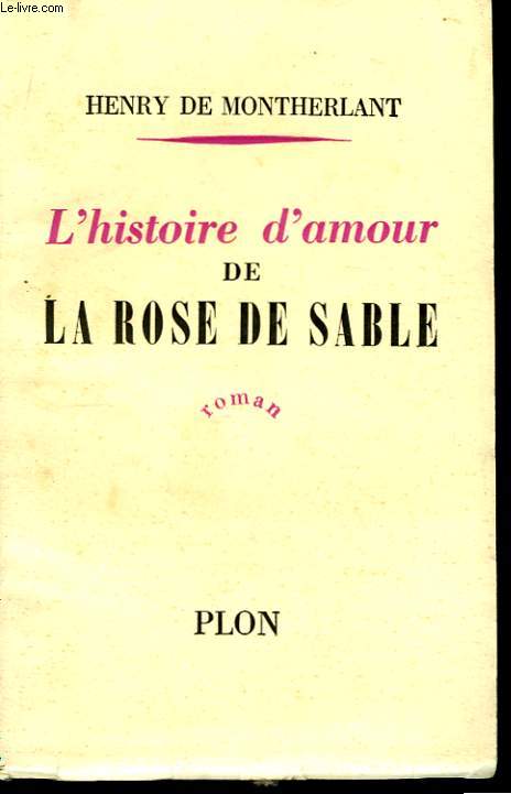 L'histoire d'amour de la Rose des Sables.