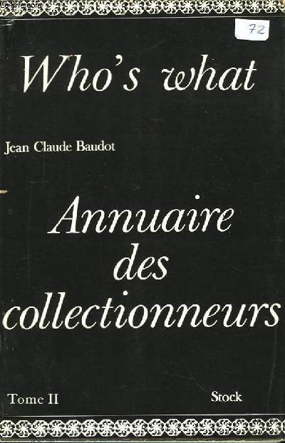 Who's what. Annuaire des collectionneurs. TOME II