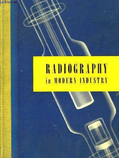 Radiography in Modern Industry.