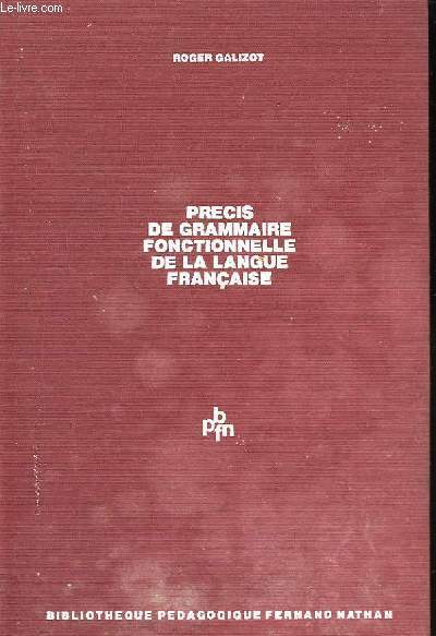 Prcis de Grammaire Fonctionnelle de la Langue Franaise.