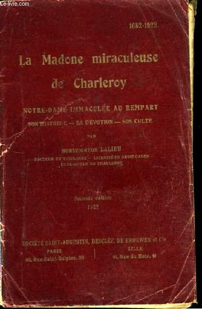 La Madone miraculeuse de Charleroy. Notre-Dame Immacule au Rempart.