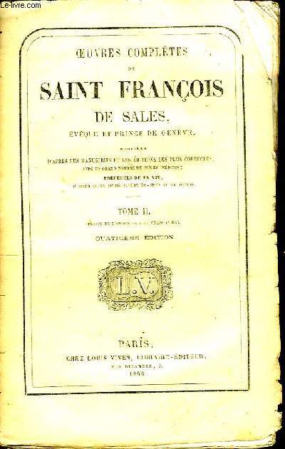 Oeuvres Compltes de Saint-Franois de Sales. TOME II : Trait de l'Amour de Dieu (Suite et Fin).