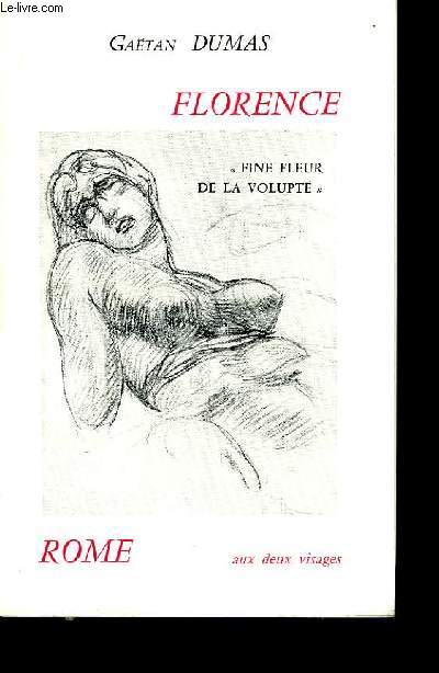 Florence, fine fleur de la volupt - Rome, aux deux visages.