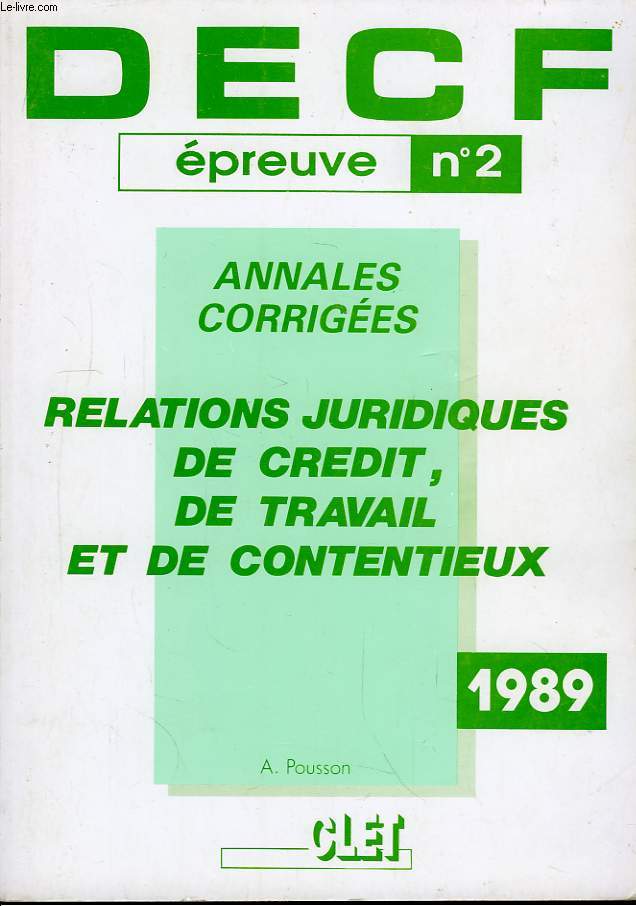 DECF, preuve n2. Relations juridiques de crdit, de travail et de ontentieux. Annales corriges.