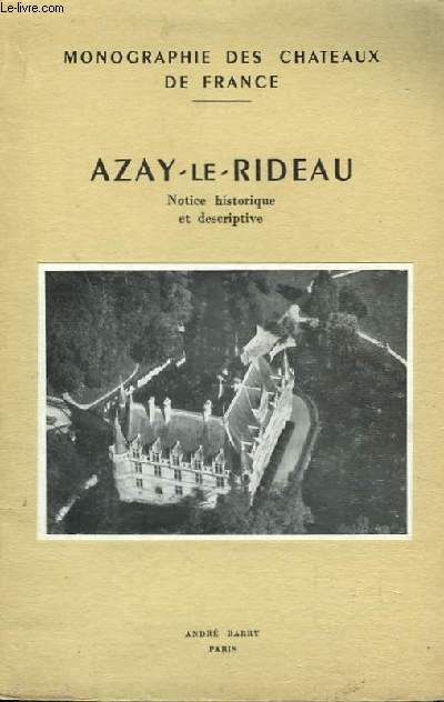 Azay-le-Rideau. Notice historique et descriptive.