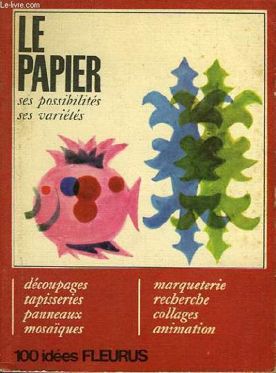 Le Papier. Ses possiblits et ses varits.