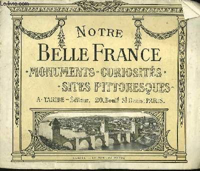 Notre Belle France. Monuments, curiosits, sites pittoresques. N8 : Cahors, le Pont Valentr