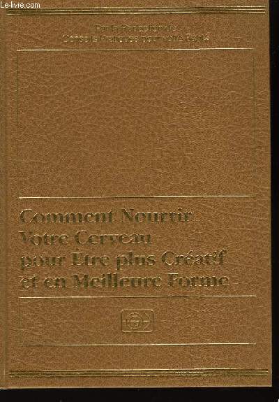 Comment nourrir votre cerveau pour tre cratif et en meilleure forme.